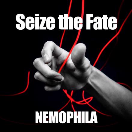 Seize the Fate   NEMOPHILA
